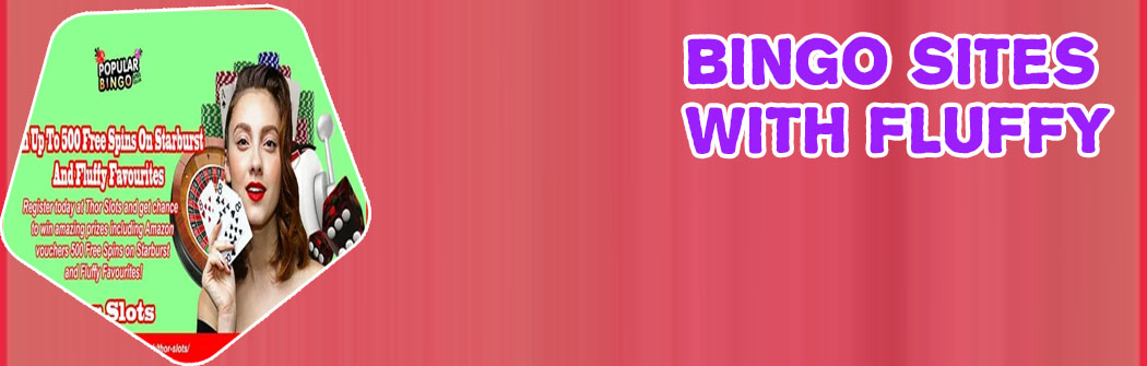 Bingo sites with fluffy favourites slots