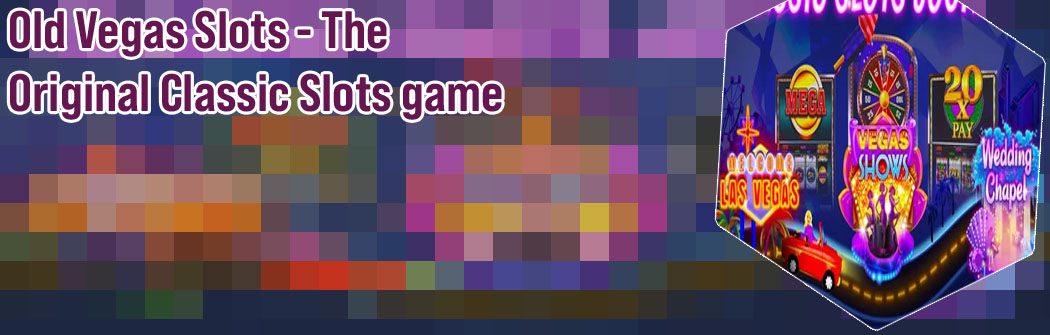 Old vegas slots game